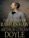 The Doings of Raffles Haw (eBook)